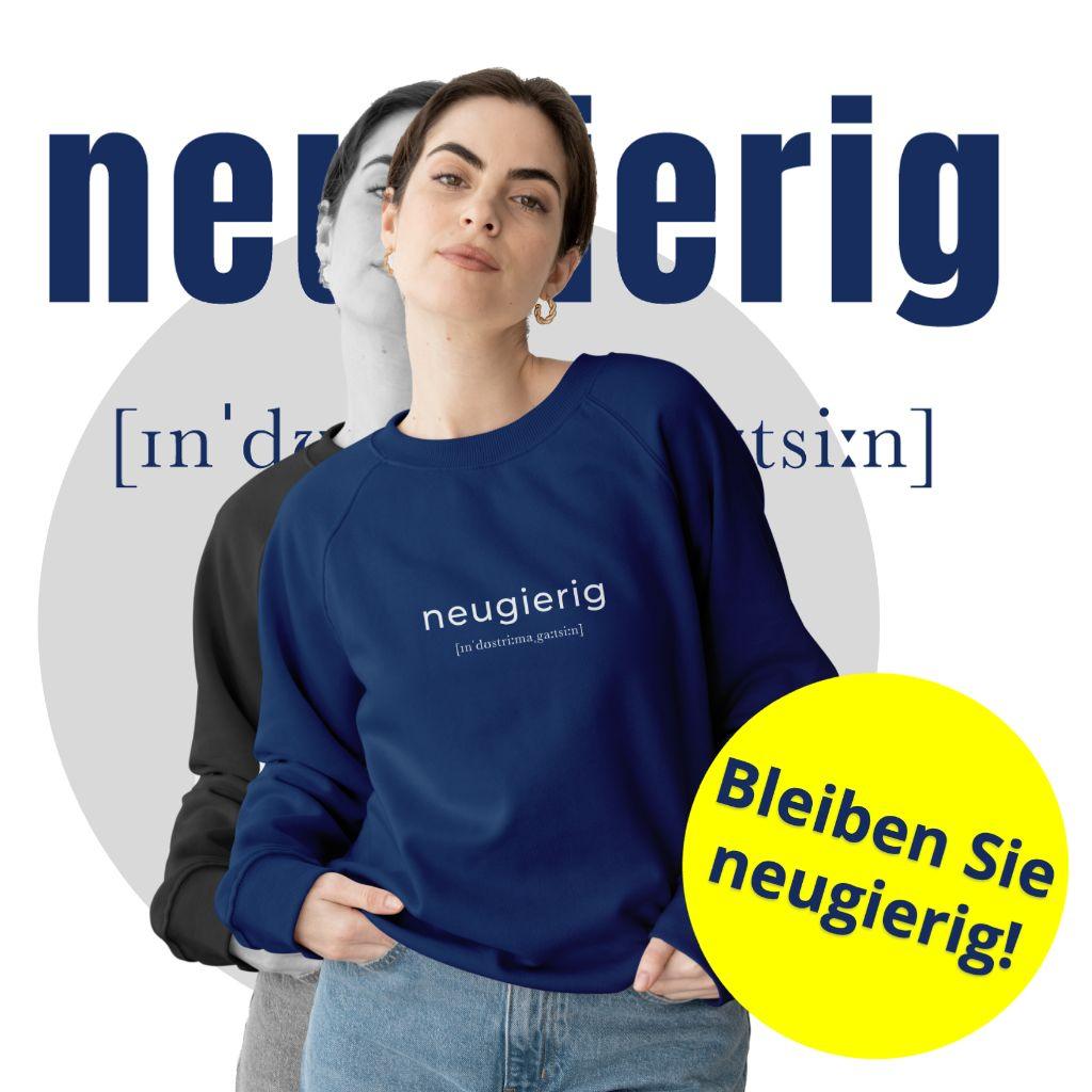Unisex Bio Fair Sweater mit Aufdruck "neugierig" - Industriemagazin Merchandise